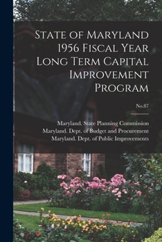 Paperback State of Maryland 1956 Fiscal Year Long Term Capital Improvement Program; No.87 Book