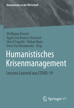 Humanistisches Krisenmanagement: Lessons Learned aus COVID-19 (Humanismus in der Wirtschaft) (German Edition)
