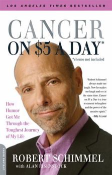 Paperback Cancer on Five Dollars a Day (Chemo Not Included): How Humor Got Me Through the Toughest Journey of My Life Book