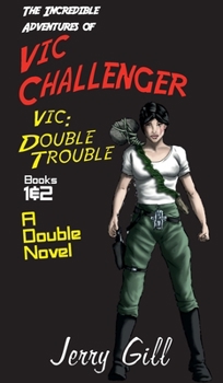 Vic: Double Trouble - Book  of the Incredible Adventures of Vic Challenger