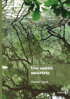 Paperback Une amitié meurtrie [French] Book