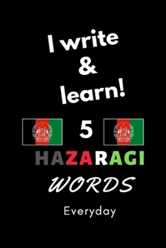 Paperback Notebook: I write and learn! 5 Hazaragi words everyday, 6" x 9". 130 pages Book