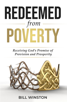 Paperback Redeemed from Poverty: Receiving God's Promise of Provision and Prosperity Book