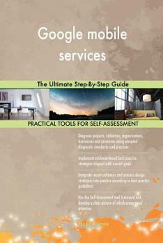 Paperback Google mobile services: The Ultimate Step-By-Step Guide Book