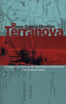 Terranova: The Spanish Cod Fishery on the Grand Banks of Newfoundland in the Twentieth Century