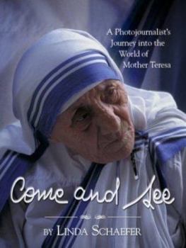 Hardcover Come and See: A Photojournalist's Journey Into the World of Mother Teresa Book