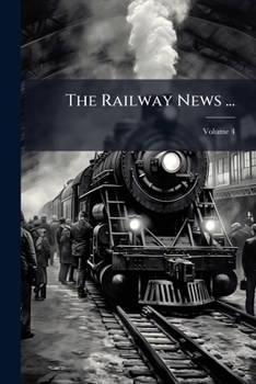 Paperback The Railway News ...; Volume 4 Book