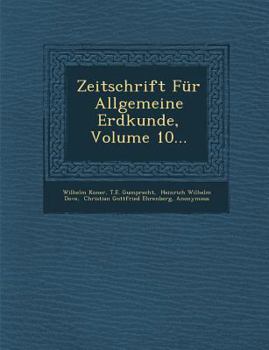 Paperback Zeitschrift Fur Allgemeine Erdkunde, Volume 10... [German] Book