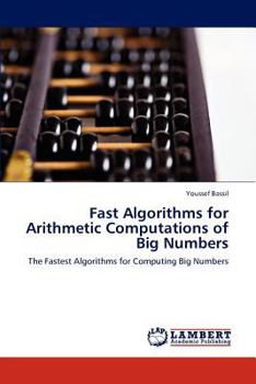 Paperback Fast Algorithms for Arithmetic Computations of Big Numbers Book