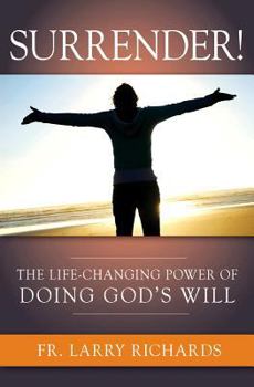 Paperback Surrender!: The Life-Changing Power of Doing God's Will Book