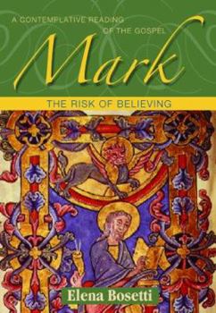 Paperback Mark: The Risk of Believing [A Contemplative Reading of the Gospel] Book