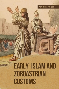 Paperback Early Islam and Zoroastrian Customs Book