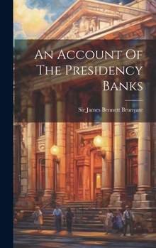 Hardcover An Account Of The Presidency Banks Book