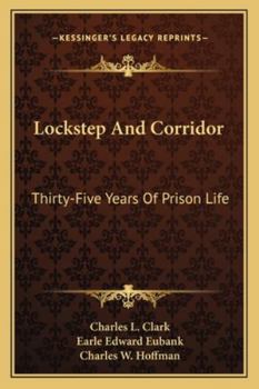 Paperback Lockstep And Corridor: Thirty-Five Years Of Prison Life Book