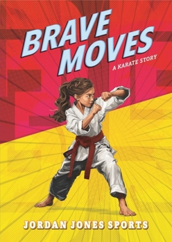 Brave Moves: A Karate Story