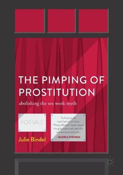 Paperback The Pimping of Prostitution: Abolishing the Sex Work Myth Book