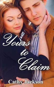 Yours to Claim - Book #2 of the Yours To...