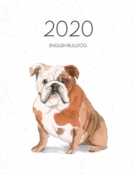 2020 English Bulldog: Dated Weekly Planner With To Do Notes & Dog Quotes - English Bulldog (Awesome Calendar Planners for Dog Owners)