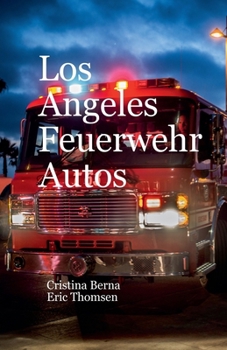 Los Angeles Feuerwehr Autos (German Edition)
