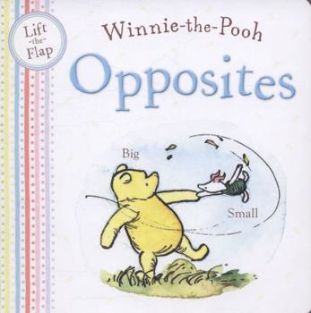 Hardcover Winnie-the-Pooh: Opposites: Lift the Flap book