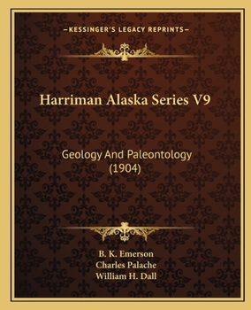 Paperback Harriman Alaska Series V9: Geology And Paleontology (1904) Book