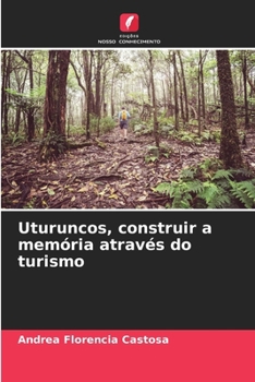 Paperback Uturuncos, construir a memória através do turismo [Portuguese] Book