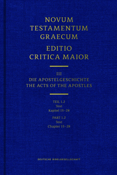 Hardcover Novum Testamentum Graecum Editio Critica Maior, Part 1.2 Text (Hardcover): Chapters 15-28 Book