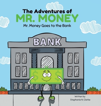 Hardcover The Adventures of Mr. Money: Mr. Money Goes to the Bank Book