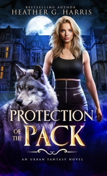 Hardcover Protection of the Pack: An Urban Fantasy Novel Book