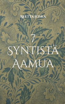 Paperback 7 Syntistä Aamua [Finnish] Book
