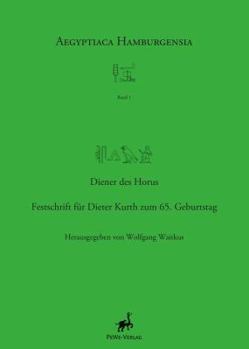 Diener Des Horus: Festschrift Fur Dieter Kurth Zum 65. Geburtstag