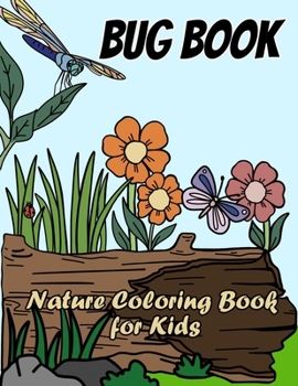Paperback Bug Book Nature Coloring Book for Kids: Bug Science Coloring Book, Insect Learning - Did You Know Books for Kids, Book