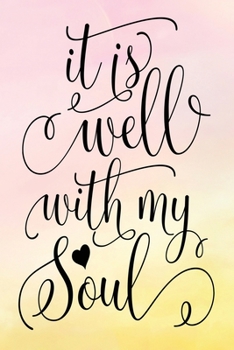 Paperback Daily Gratitude Journal: It Is Well With My Soul _ Heart - Daily and Weekly Reflection - Positive Mindset Notebook - Cultivate Happiness Diary Book