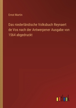 Paperback Das niederländische Volksbuch Reynaert de Vos nach der Antwerpener Ausgabe von 1564 abgedruckt [German] Book