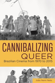 Hardcover Cannibalizing Queer: Brazilian Cinema from 1970 to 2015 Book