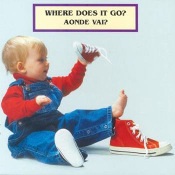 Hardcover Where Does It Go? / Aoned Vai? (Photoflap) (Portuguese and English Edition) Book