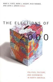The Elections of 2000: Politics, Culture and Economics in North America