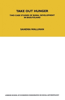 Paperback Take Out Hunger: Two Case Studies of Rural Development in Basutoland Volume 39 Book