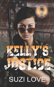 Paperback Kelly's Justice: Book 4: The Phoenix Force Series Book