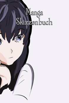 Paperback Manga Skizzenbuch: Anime - Comic - Zeichenbuch - Notizbuch - Kunst- / Zeichenblock - 6x9 (ca. DIN A5) - 120 Seiten - Softcover [German] Book