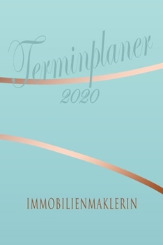 Paperback Immobilienmaklerin - Planer 2020: Terminplaner f?r Immobilienmaklerin - Organizer f?r 2020, Businessplaner, Berufskalender, Arbeitsplaner, Aufgabenpla [German] Book