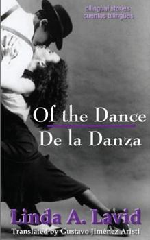 Paperback Of the Dance/De la Danza (English and Spanish Edition) (A Dual Language Book): Bilingual Stories/Cuentos Bilingües Book