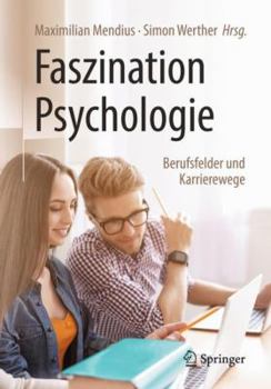 Paperback Faszination Psychologie - Berufsfelder Und Karrierewege [German] Book