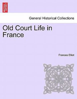 Paperback Old Court Life in France Book