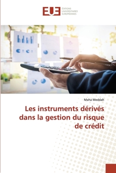 Paperback Les instruments dérivés dans la gestion du risque de crédit [French] Book