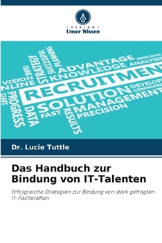 Paperback Das Handbuch zur Bindung von IT-Talenten [German] Book
