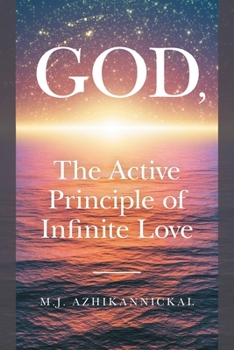 Paperback GOD, The Active Principle of Infinite Love Book