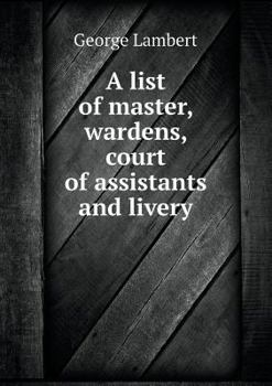 Paperback A list of master, wardens, court of assistants and livery Book