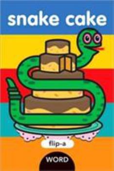 Flip-a-Word: Snake Cake (Flip-a-Word) - Book  of the Flip-a-Word