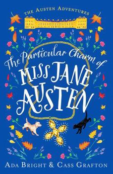Paperback The Particular Charm of Miss Jane Austen: An uplifting, comedic tale of time travel and friendship (The Austen Adventures) Book